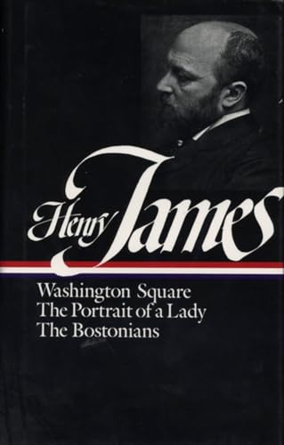 Henry James: Novels 1881-1886 (LOA #29): Washington Square / The Portrait of a Lady / The Bostonians (Library of America Complete Novels of Henry James, Band 2)